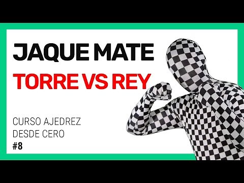 CÓMO DAR Jaque Mate con TORRE Y REY | Ajedrez desde Cero #8