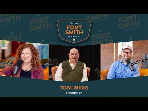 Fort Smith’s Untold History with Tom Wing