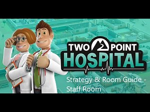 Two Point Hospital Strategy & Room Guides - Staff Room