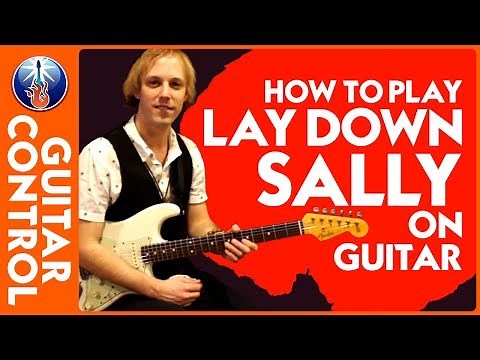 How to Play Lay Down Sally on Guitar - Eric Clapton Song Lesson