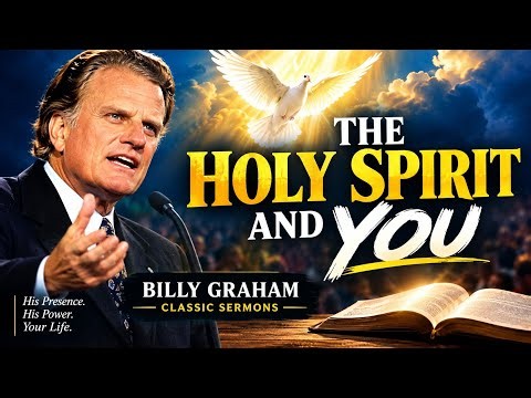 The Holy Spirit and You | Billy Graham Classic Sermon #billy graham
