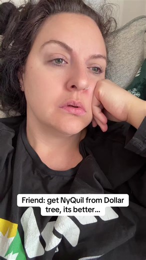 I’m dead and alive at the same time. | dollar tree nyquil