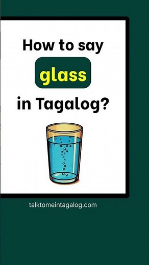 How to Say GLASS in Tagalog? | TALK TO ME IN TAGALOG