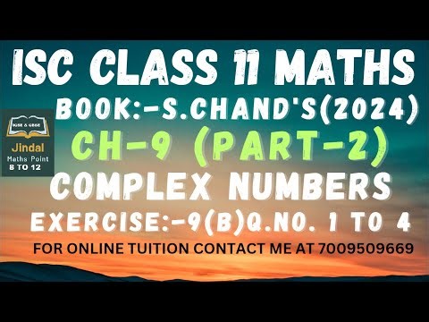 ISC CLASS 11 MATHS | S.CHAND'S |CH-9 Complex Numbers |FULL CHAPTER | LECTURE-2 ##jindalmathspoint