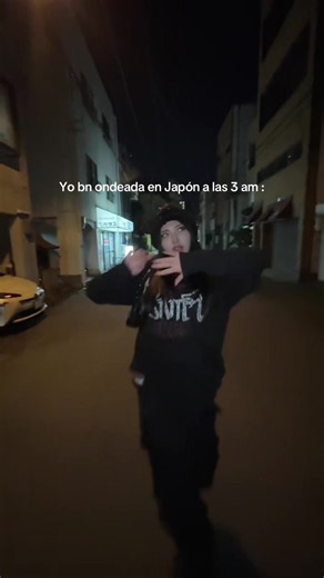 Yo bien ondeada en Japón a las 3 am