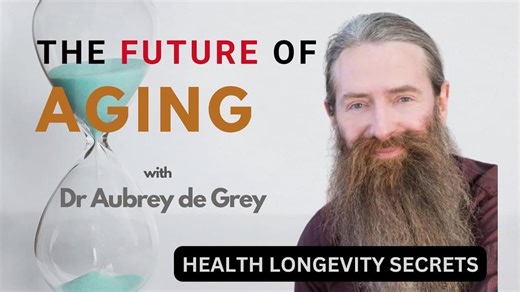 The Future of Aging with Dr Aubrey de Grey – Lifeboat News: The Blog