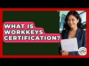 What Is WorkKeys Certification? - Job Success Network