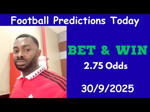 Football Predictions Today 30/9/2025 | Safe Betting Tips & Insights | Daily Football Tips