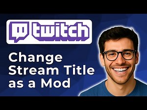 How to change Twitch stream title as a mod [2025 Easy Guide]