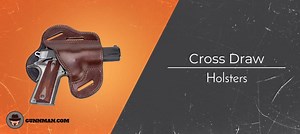 Best Cross Draw Holsters of 2022 | Complete Buyer’s Guide