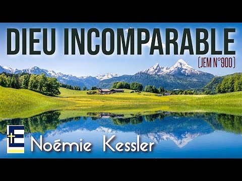 Dieu incomparable - Noémie Kessler (JEM N°900)