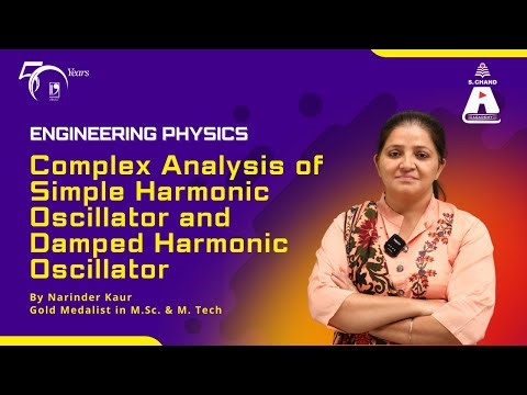 Complex Analysis of Simple Harmonic Oscillator and Damped Harmonic Oscillator | S Chand Academy