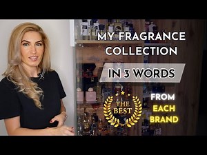 My Perfume Collection: 130+ FRAGRANCES, 3 WORDS EACH 🎯 the best perfume from every brand