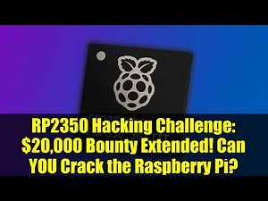 RP2350 Hacking Challenge: $20,000 Bounty Extended! Can YOU Crack the Raspberry Pi?