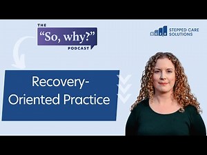 So, why? E5 - Recovery-oriented practice that supports hope and wellness in mental health systems