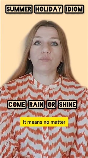 English Idiom 'Come Rain 🌧 or shine' ✨️