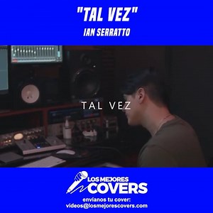 TAL VEZ - IAN SERRATTO https://open.spotify.com/album/6oHbPmeTKuDhSceOICZSoN?si=z8muWHeMSsGHGYJ_NiVIIw https://open.spotify.com/album/6tJY6gA2iYIb6o8FAOWuW8?si=OeL6HT6DS5eT_01OrHmOEQ | Los Mejores Covers