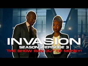 Invasion Season 2 Episode 3 - They Ran Out Of Money!