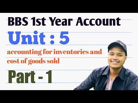 BBS first year account unit-5 // part-1 // accounting for inventories and cost of goods sold