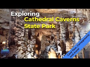 Cathedral Caverns State Park | Cave Tour | Campground | Hiking Trails (S3E57)