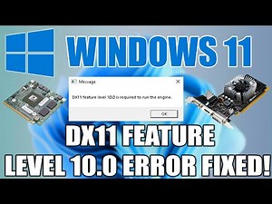 Dx11 Feature Level 10.0 Is Required to Run the Engine Error All Games Fixed Updated!