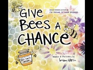Read Aloud of: "Give Bees a Chance" by Bethany Barton