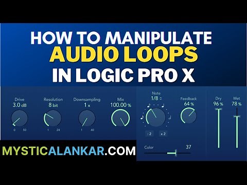 How To Edit Loops In Logic Pro X - Creative Chopping, Warping And More