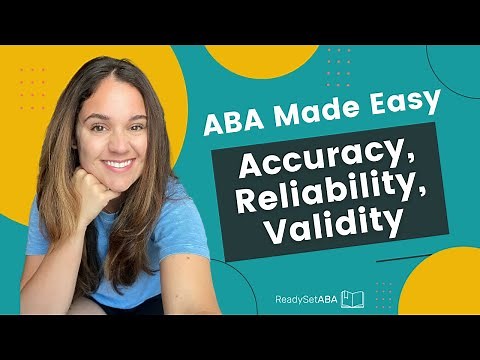 ABA Made Easy: Accuracy, Reliability, & Validity