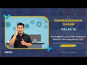 Pemrograman Dasar Kelas 10 SMK - Perangkat Lunak Dan Instalasi Bahasa Pemrograman (1/2) Irwan K