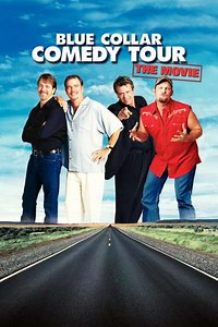 Blue Collar Comedy Tour: The Movie (2003) Streaming - Where to Watch Online