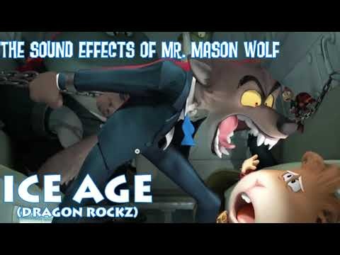 Ice Age (Dragon Rockz) - The Sound Effects of Mr. Mason Wolf
