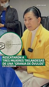 Según datos de la Fundación Pavena, 257 mujeres tailandesas fueron víctimas de trata en 2024, de las cuales 53 fueron encontradas en Tailandia y 204 en otros países. #unotv #tailandia #georgia #ivf | UnoNoticias