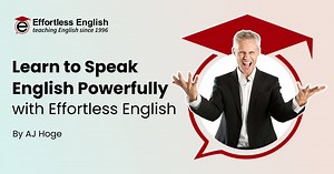 The Effortless English Blog and Video Podcast