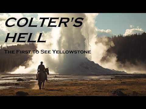 Colter’s Hell | The First Man to See Yellowstone (Sleep Story History)