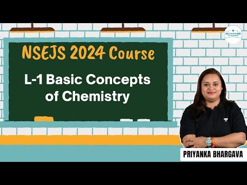 L-1 Basic Concepts of Chemistry | NSEJS Course 2024 | Chemistry | Priyanka Bhargava