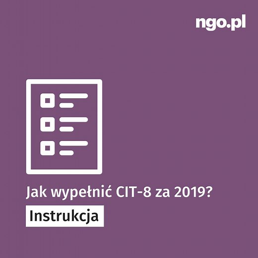 Jak wypełnić CIT-8 za 2019 rok? Mamy dla Was petardę: wideo instrukcję, w której pokazujemy krok po kroku, co wpisać w kolejnych polach formularza i jak wypełnić załączniki. Instrukcję wraz z informacjami, jak i do kiedy wysyłać CIT-8 znajdziecie tutaj: https://publicystyka.ngo.pl/nie-wiesz-jak-wypelnic-deklaracje-cit-8-zajrzyj-do-instrukcji-film. | ngo.pl