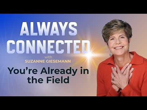 You’re Already in the Field—And That Changes Everything