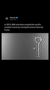 IBM’s “A Boy and His Atom” is the smallest movie ever made. Scientists used a scanning tunneling microscope to move individual atoms one at a time, capturing each position as a frame. Thousands of these frames were combined to create simple animations at a scale so small that the characters are made from single atoms. Credit: IBM | Galaxies Video