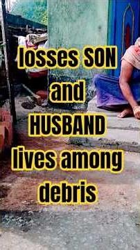 painful heart :losses son and husband living with debris