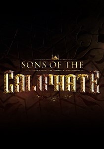 Sons of the Caliphate Season 2 - watch episodes streaming online