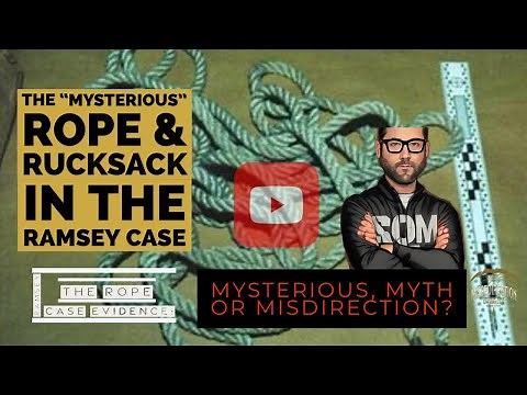 JonBenét Ramsey Case: The Rope & Rucksack. A Breakdown of the Evidence.