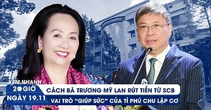 Xem nhanh 20h ngày 19.11: Vai trò tỉ phú Chu Lập Cơ; Chiêu lập công ty ‘ma’ trong vụ Vạn Thịnh Phát