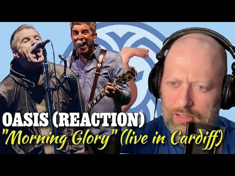 OASIS (Live in Cardiff, 4 July 2025) - "Morning Glory" | First Listen Reaction