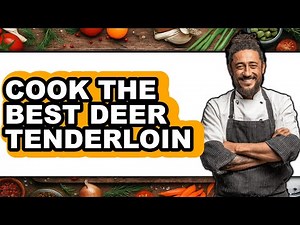 How To Cook Deer Tenderloin