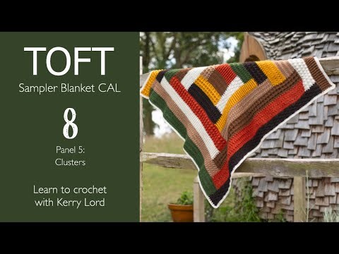 TOFT Sampler Blanket CAL Episode 8: Crochet Clusters