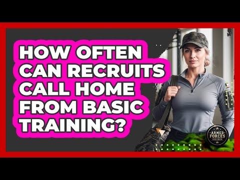 How Often Can Recruits Call Home From Basic Training?