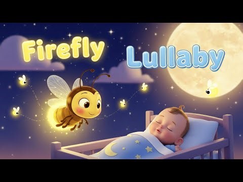 Firefly,s Lullaby Song|Night Lullaby Song for kids|Nursery Rhymes & Kids Song