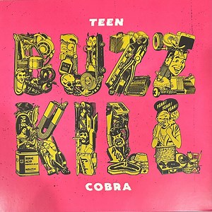Teen Cobra - Buzz Kill