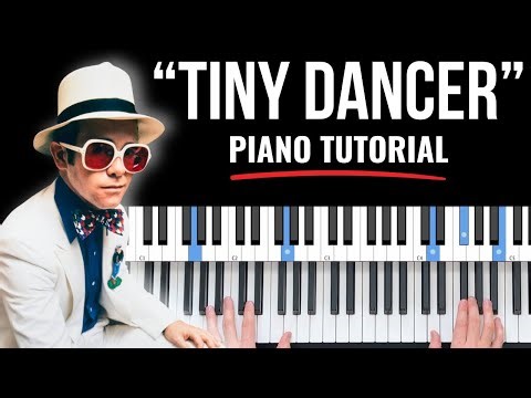 How to Play "Tiny Dancer" // Elton John Piano Tutorial