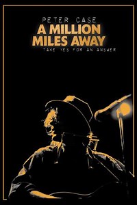 Peter Case: A Million Miles Away (2023) - Movie